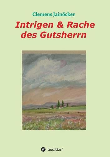 Cover image for Intrigen & Rache des Gutsherrn