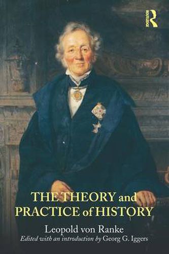 Cover image for The Theory and Practice of History: Edited with an introduction by Georg G. Iggers