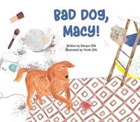 Cover image for Bad Dog, Macy!