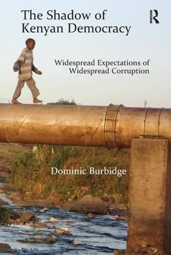 Cover image for The Shadow of Kenyan Democracy: Widespread Expectations of Widespread Corruption