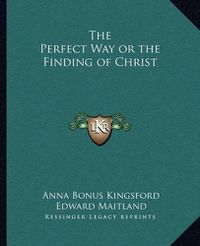 Cover image for The Perfect Way or the Finding of Christ