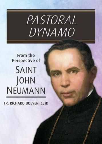 Cover image for Pastoral Dynamo: From the Perspective of Saint John Neumann