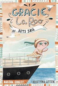 Cover image for Gracie Laroo Sets Sail