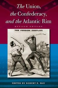 Cover image for The Union, the Confederacy, and the Atlantic Rim