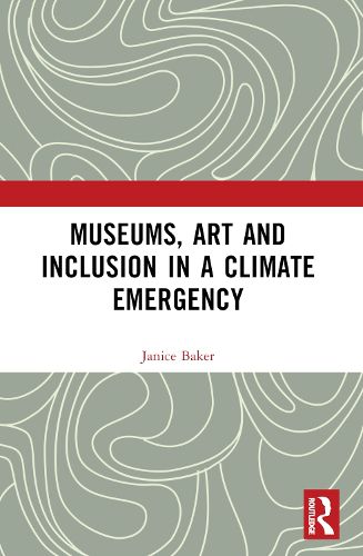 Cover image for Museums, Art and Inclusion in a Climate Emergency