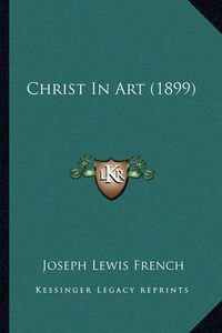 Cover image for Christ in Art (1899)