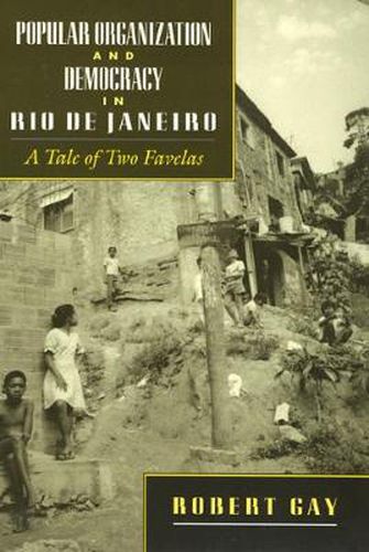 Cover image for Popular Organization and Democracy in Rio De Janeiro: A Tale of Two Favelas