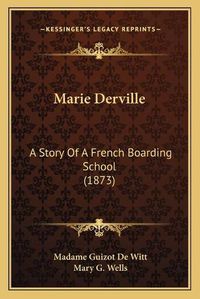 Cover image for Marie Derville: A Story of a French Boarding School (1873)