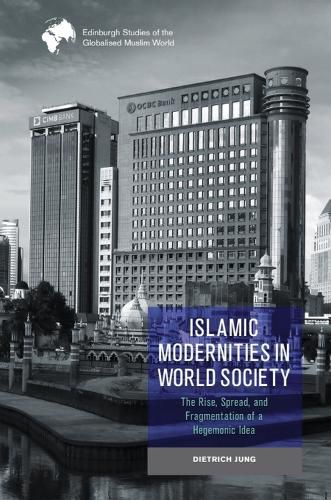 Cover image for Islamic Modernities in World Society