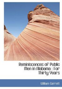 Cover image for Reminiscences of Public Men in Alabama