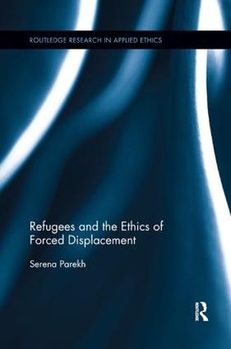 Cover image for Refugees and the Ethics of Forced Displacement