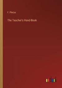 Cover image for The Teacher's Hand-Book