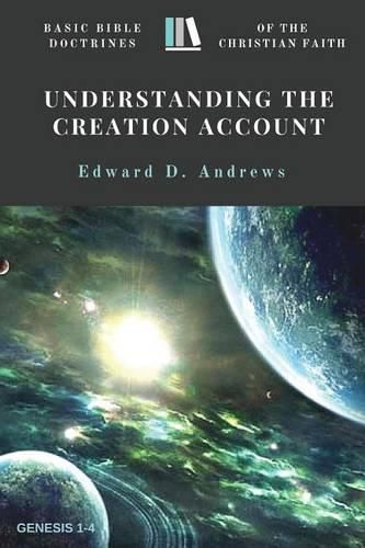 Cover image for Understanding the Creation Account: Basic Bible Doctrines of the Christian Faith