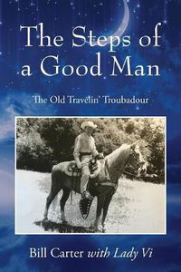 Cover image for The Steps of a Good Man: The Old Travelin' Troubadour