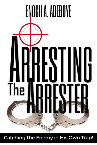 Cover image for Arresting the Arrester: Catching the Enemy in His Own Trap
