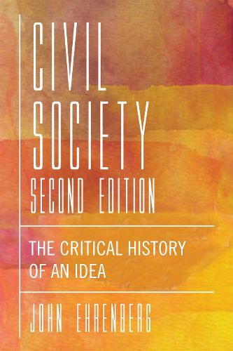 Cover image for Civil Society, Second Edition: The Critical History of an Idea