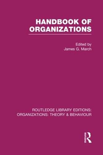 Cover image for Handbook of Organizations (RLE: Organizations)