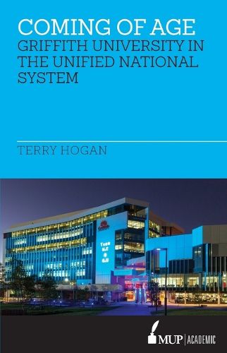 Cover image for Coming of Age: Griffith University in the Unified National System