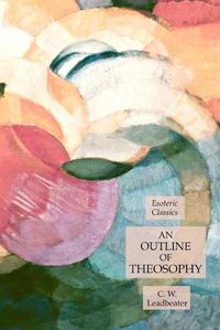 Cover image for An Outline of Theosophy: Theosophical Classics