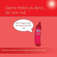 Cover image for Clayton Teaches You About...the Color Red