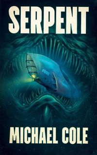 Cover image for Serpent: A Deep Sea Thriller