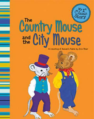 Cover image for Country Mouse and the City Mouse: a Retelling of Aesops Fable (My First Classic Story)