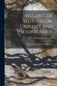 Cover image for Syllabus Of Lectures On Geology And Paleontology