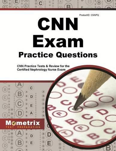 CNN Exam Practice Questions: CNN Practice Tests & Review for the Certified Nephrology Nurse Exam