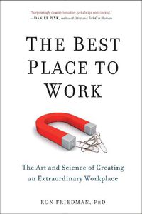 Cover image for The Best Place To Work: The Art and Science of Creating an Extraordinary Workplace