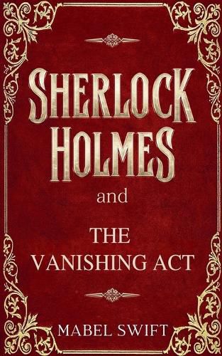 Cover image for Sherlock Holmes and The Vanishing Act