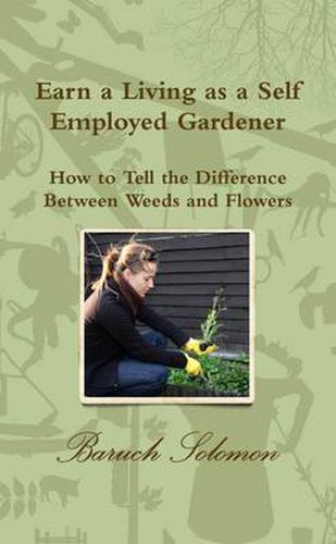 Cover image for Earn a Living as a Self Employed Gardener; How to Tell the Difference Between Weeds and Flowers