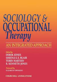 Cover image for Sociology and Occupational Therapy: An Integrated Approach