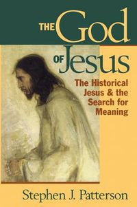 Cover image for God of Jesus: The Historical Jesus and the Search for Meaning