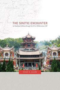 Cover image for The Sinitic Encounter in Southeast China through the First Millennium CE