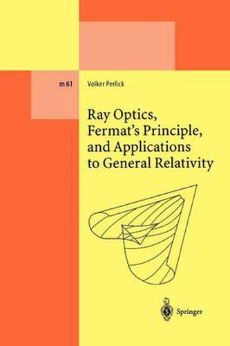 Cover image for Ray Optics, Fermat's Principle, and Applications to General Relativity