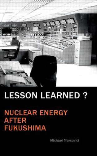 Cover image for Lesson Learned?: Nuclear Energy after Fukushima