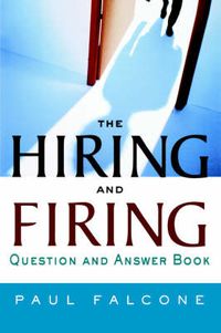 Cover image for The Hiring and Firing Question and Answer Book