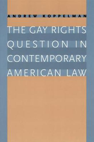 Cover image for The Gay Rights Question in Contemporary American Law