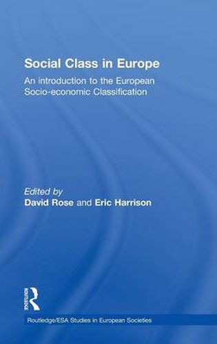 Cover image for Social Class in Europe: An introduction to the European Socio-economic Classification