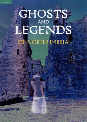 Cover image for Ghosts and Legends of Northumbria