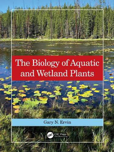 Cover image for The Biology of Aquatic and Wetland Plants