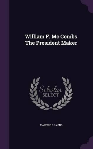 Cover image for William F. MC Combs the President Maker