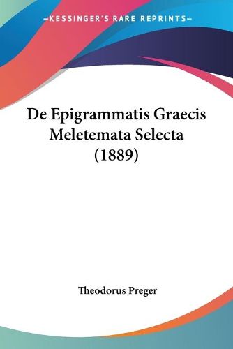 Cover image for de Epigrammatis Graecis Meletemata Selecta (1889)