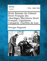 Cover image for Droit Romain Du Colonat Droit Francais Des Abordages Maritimes Droit Francais. Legislation Comparee. Conflits de Lois