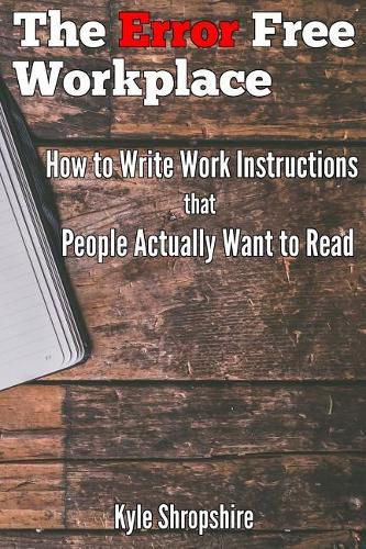 Cover image for The Error Free Workplace: How to Write Work Instructions that People Actually Want to Read