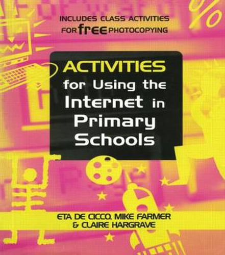 Cover image for ACTIVITIES FOR USNG THE INTERNET IN PRIMARY SCHOO