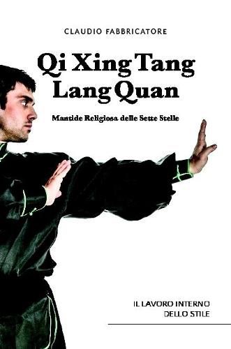 Cover image for Qi Xing Tang Lang Quan - Mantide Religiosa delle Sette Stelle - Il lavoro interno dello stile