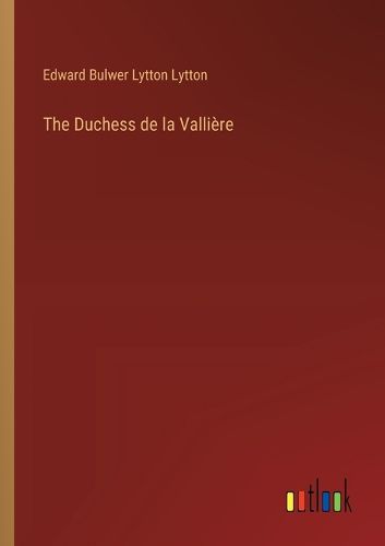 Cover image for The Duchess de la Valliere