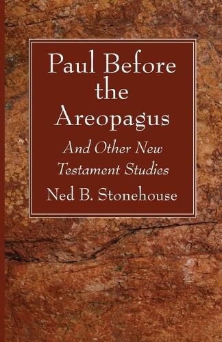 Paul Before the Areopagus: And Other New Testament Studies