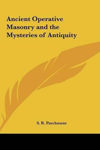 Ancient Operative Masonry and the Mysteries of Antiquity